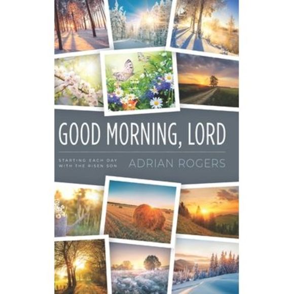 Good Morning, Lord: Starting Each Day with the Risen Son -- Adrian Rogers - Picture 1 of 1